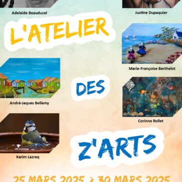 Exposition L'Atelier des z'Arts 25 au 30 mars 2025 - exposition collective, artistes : Corinne Rollet, ...